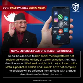 Nepal has decided to ban unregistered social media platforms after the 7-day deadline expired. Big names like Meta, Alphabet, X, Reddit, and LinkedIn have not complied. The ban takes effect tonight, with gradual deactivation of non-listed platforms. #TechKoKura #Nepal #SocialMedia #DigitalPolicy