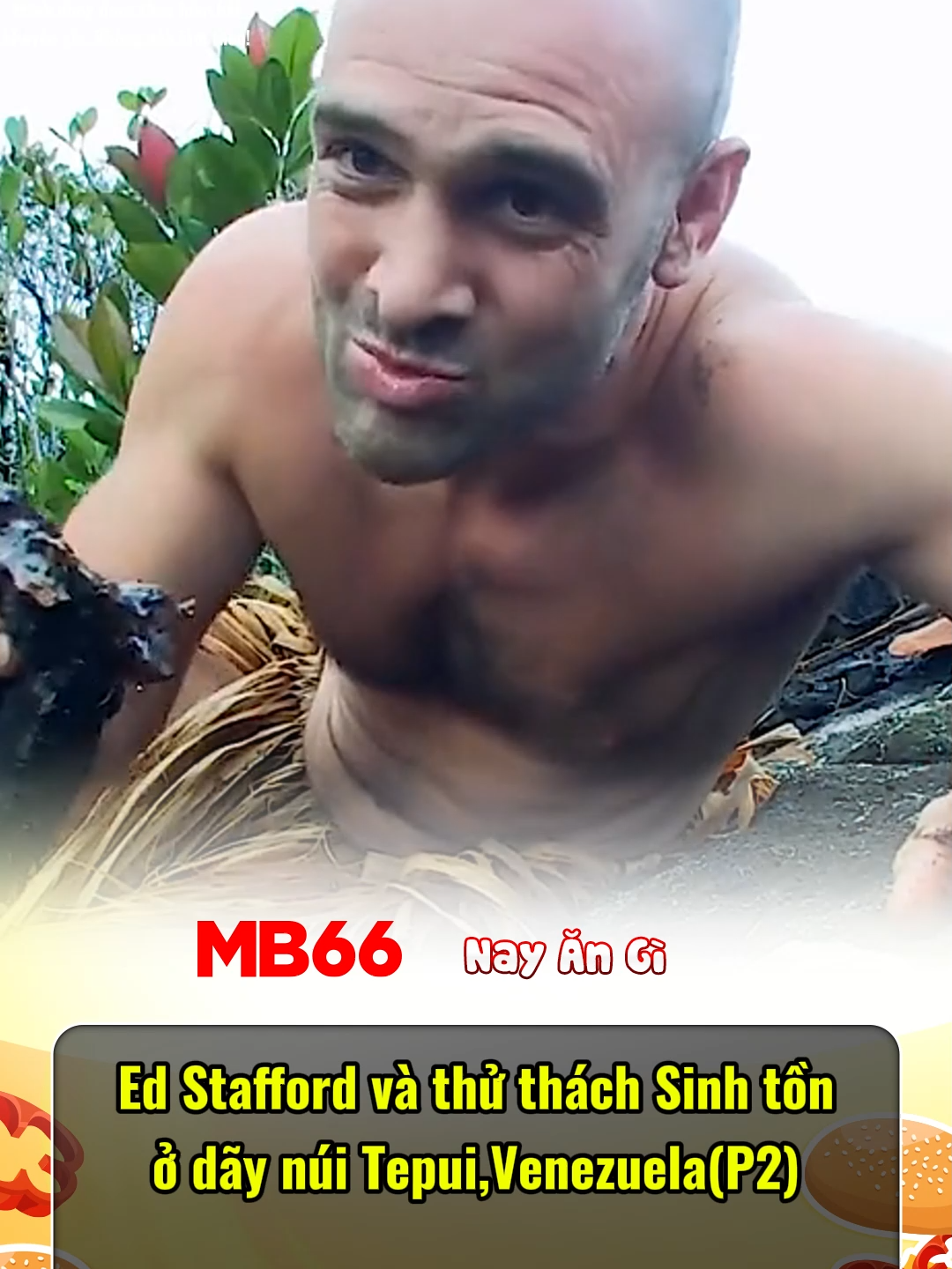 Ed Stafford sinh tồn ở Tepui,Venezuela-P2 #nayangi #edstafford #beargrylls #sinhton
