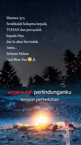 #engkaulahperlindunganku #lagurohanikristen #rohani_kristen #ayatalkitab #selamatmalam  #selamatberistirahat #tuhanyesusmemberkati #foryoupage #fyp 
