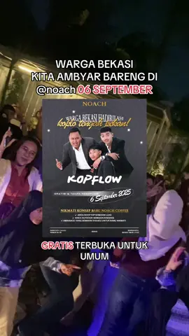 Sabtu, 06 September kita ambyar bareng di @noach GRATIS UNTUK UMUM 🤩😍 #kopflow #fyp #infokonser #konsergratis 