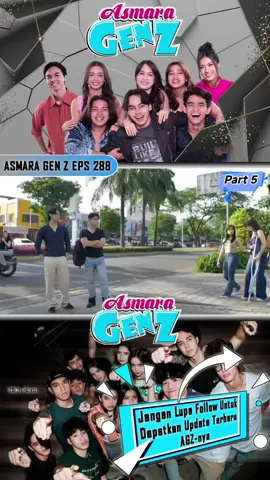 ASMARA GEN Z EPISODE 288 HARI INI  - Part 5 - #agzhariini #aqeelacalista #fyp #asmaragenz #sctvsinetron 