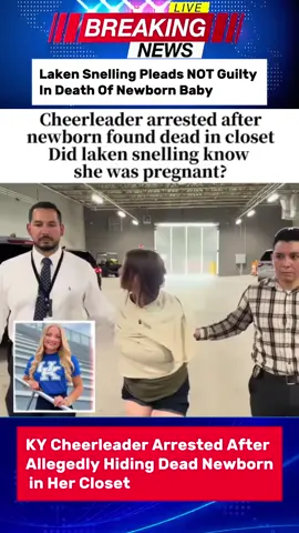 21 year old Laken Snelling, a university of Kentucky cheerleader was arrested after her deceased Newborn was found hidden in her closet.