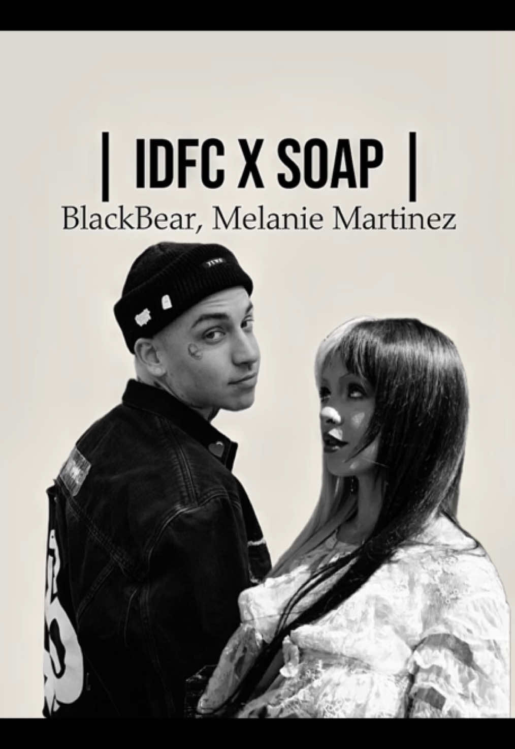 idfc x soap #blackbear #melaniemartinez #ioralexlyrics #fyp #lyrics 