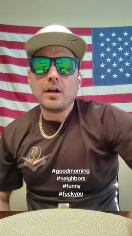 Good morning my neighbors!!! #goodmorning #fuckyou #fyp  #funny #foryou 
