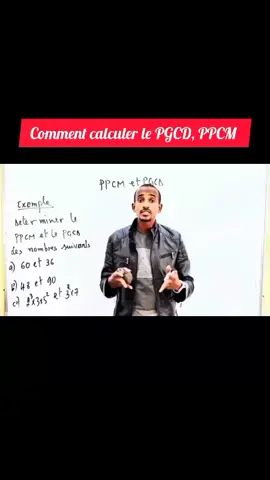 #la manière de calculer plus facile les PGCD, PPCM #