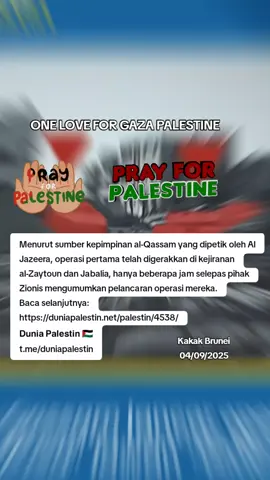 Menurut sumber kepimpinan al-Qassam yang dipetik oleh Al Jazeera, operasi pertama telah digerakkan di kejiranan al-Zaytoun dan Jabalia, hanya beberapa jam selepas pihak Zionis mengumumkan pelancaran operasi mereka. Baca selanjutnya: https://duniapalestin.net/palestin/4538/ 𝗗𝘂𝗻𝗶𝗮 𝗣𝗮𝗹𝗲𝘀𝘁𝗶𝗻 🇵🇸 t.me/duniapalestin 04/09/2025 #ftyppp #viralvideotiktok #berandatiktok #pageforyou  #fypppppppppppppp 