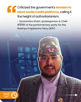 RPP Condemns Social Media Ban as 'Height of Authoritarianism' Gyanendra Shahi, spokesperson and Chief Whip of the parliamentary party for the Rastriya Prajatantra Party (RPP), has sharply criticized the government's decision to block social media platforms, calling it 