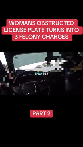 WOMANS OBSTRUCTED LICENSE PLATE TURNS INTO 3 FELONY CHARGES PART 2 #cops #copsoftiktok #copstiktok #copsontiktok #myvideo 
