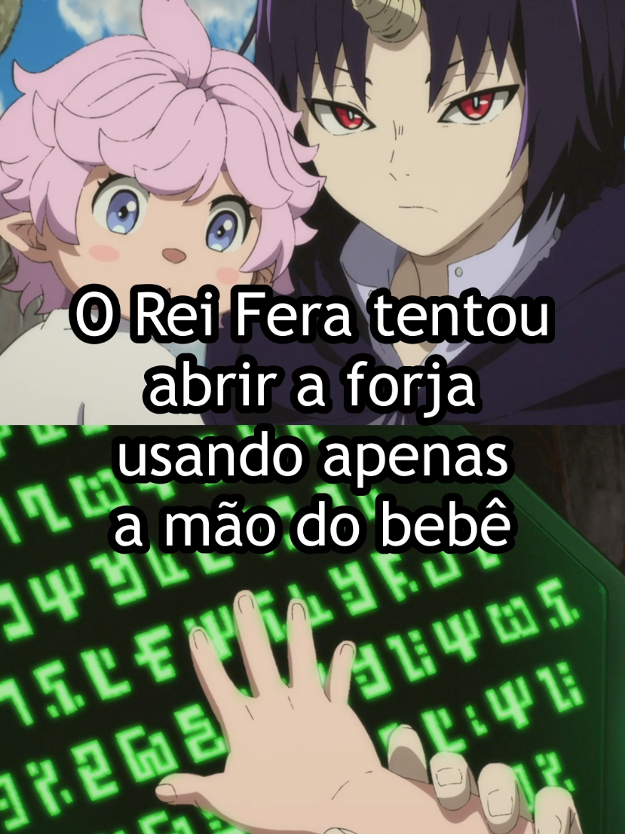 O Rei Fera tentou abrir a forja usando apenas a mão do bebê #anime #otaku #clevatess #clevatessmajuunooutoakagotoshikabanenoyuusha #alicia 