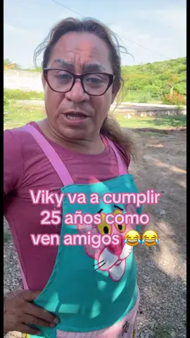 Viky va a cumplir 25 años como ven amigos 😂😂 #cumplir#25años #victorysupapa  #paratiiii#viky