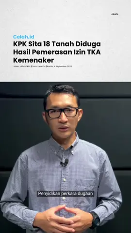 KPK menyampaikan telah menyita 18 bidang tanah seluas total 4,7 hektare terkait kasus dugaan pemerasan dalam pengurusan rencana penggunaan tenaga kerja asing (RPTKA) di lingkungan Kementerian Ketenagakerjaan. Juru Bicara KPK Budi Prasetyo menjelaskan, tanah -tanah itu diduga milik tersangka Jamal Shodiqin (JS) dan Haryanto (H) yang disita berlokasi di Karanganyar, Jawa Tengah. Tanah itu di atas namakan kerabat tersangka.  Perolehan tanah itu diduga berasal dari uang-uang yang dikumpulkan oleh tersangka Jamal Shodiqin (JS) dan Haryanto (H) dari pemerasan terhadap para agen TKA. Follow @redaksi.celah.id untuk update berita menarik lainnya. #kpk #kasuskemenaker #updatekasuskemenaker #pemerasankemenaker #kpk