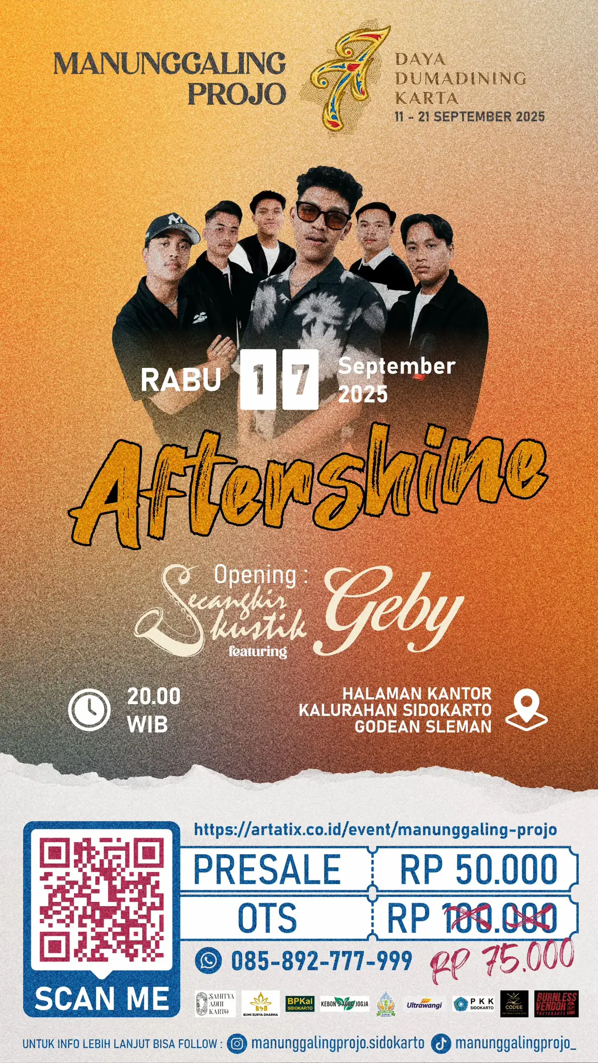 👋 Halo Sobat Manunggaling! Konser Aftershine bakal hadir di panggung Manunggaling Projo ✨🎶 🗓 Rabu, 17 September 2025 | 20.00 WIB 📍 Halaman Kantor Kalurahan Sidokarto, Godean ✨ Dibuka oleh penampilan spesial Secangkir Kustik ft. Geby 🎤🎸 🎟 Presale: 50K 🎟 OTS: 75K Terbuka untuk umum, buruan ajak teman, saudara, dan pacar kalian buat menggalau bersama @AFTERSHINE OFFICIAL  #Aftershine #ManunggalingProjo #KonserJogja #Sidokarto #EventJogja   