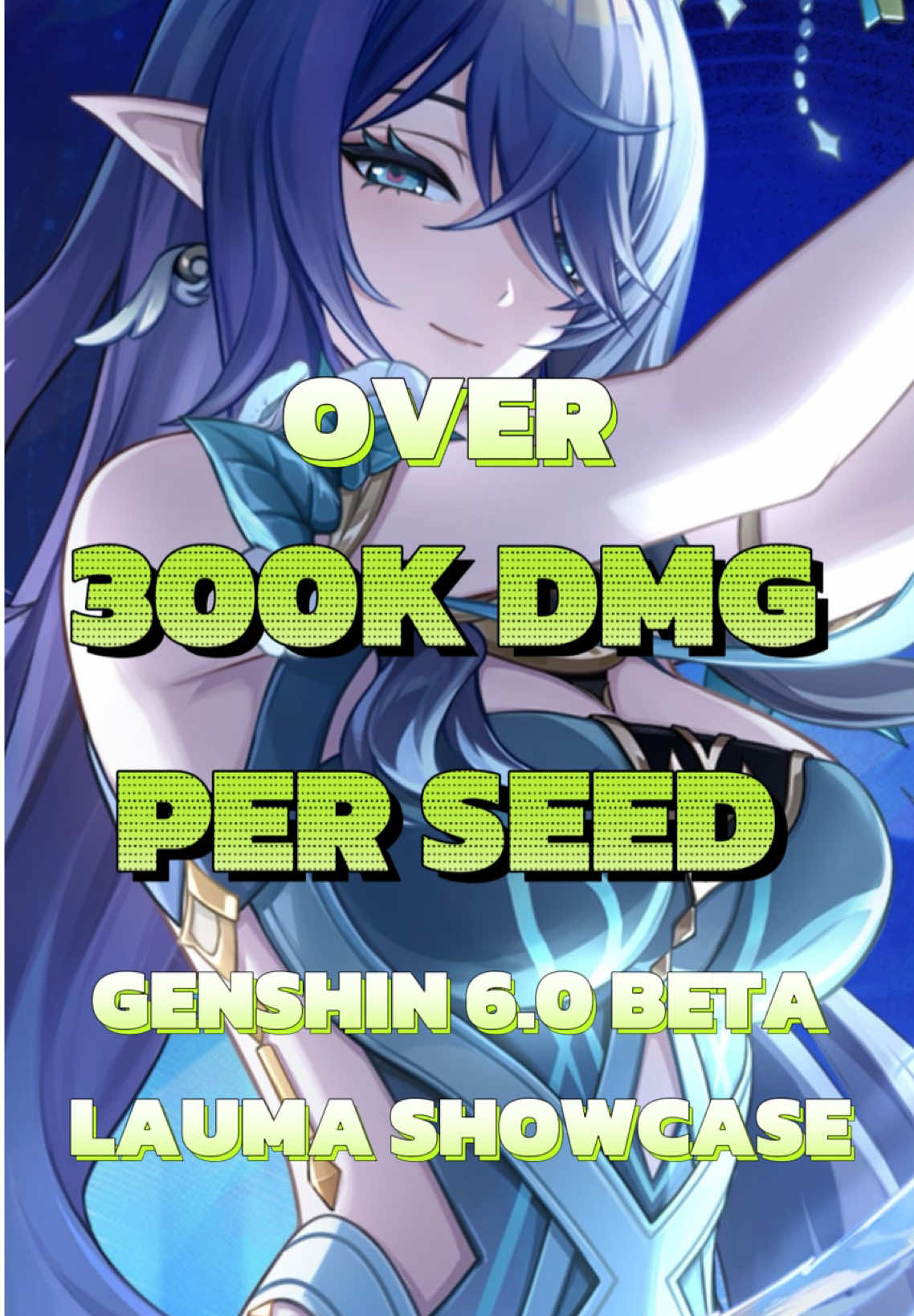 ‼️‼️OVER 300.000 PER SEED ‼️‼️😱😱🤯🤯 Genshin 6.0 Beta Lauma Showcase . Đội hình Lauma  Nguyệt Sum Xuê #lauma #nodkai 