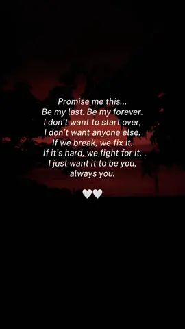 I don’t want temporary love. I don’t want almost, halfway, or maybe. I want forever. The kind of love that doesn’t give up when things get hard, the kind that fights, heals, and stays no matter what. I want the last chapter of my life to be written with you—because I already know, it’s always been you. ❤️ #fyp #lovequotes #Love #relationshipgoals #viral 