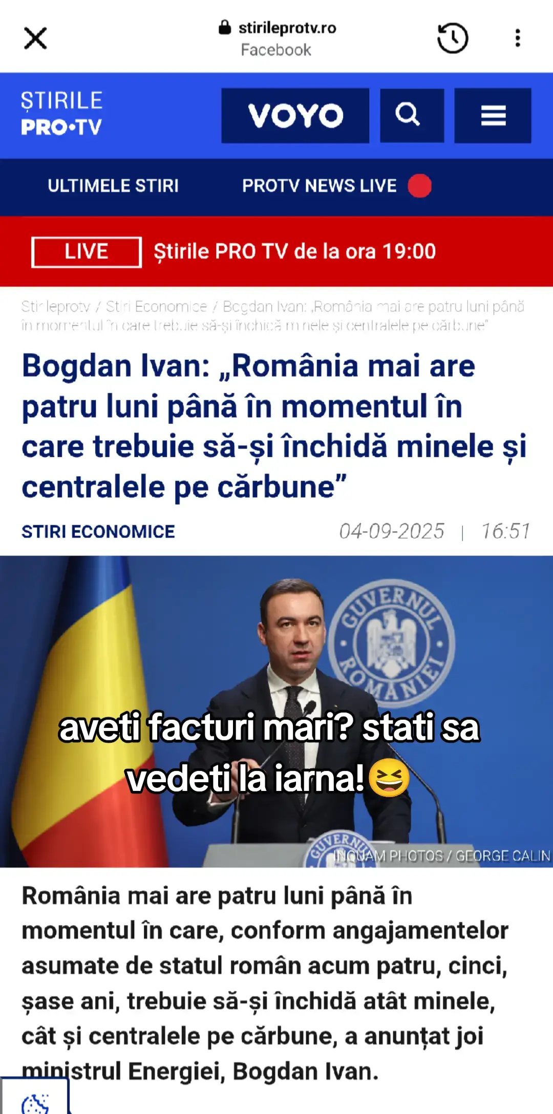 România mai are patru luni până în momentul în care, conform angajamentelor asumate de statul român acum patru, cinci, șase ani, trebuie să-și închidă atât minele, cât și centralele pe cărbune. În momentul de față, aștept, în cursul acestei zile, forma finală a unui studiu intermediar privind impactul asupra securității energetice a României, în urma închiderii acestor mine”, a spus ministrul Energiei, în briefingul de după ședința de Guvern. Ivan a arătat că negocierile pe care le-a început cu reprezentanții Comisiei Europene vizează date tehnice foarte clare.  Romania va avea curent scump si cu ratia..