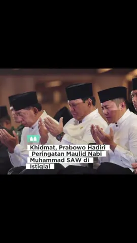 Khidmat, Prabowo Hadiri Peringatan Maulid Nabi Muhammad SAW di Istiqlal #prabowo #istiqlal #maulidnabi 