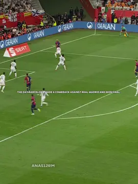The day barcelona made a comeback against Real Madrid and won Final.#barcelona #madrid #lamineyamal #barca #footballtiktok 