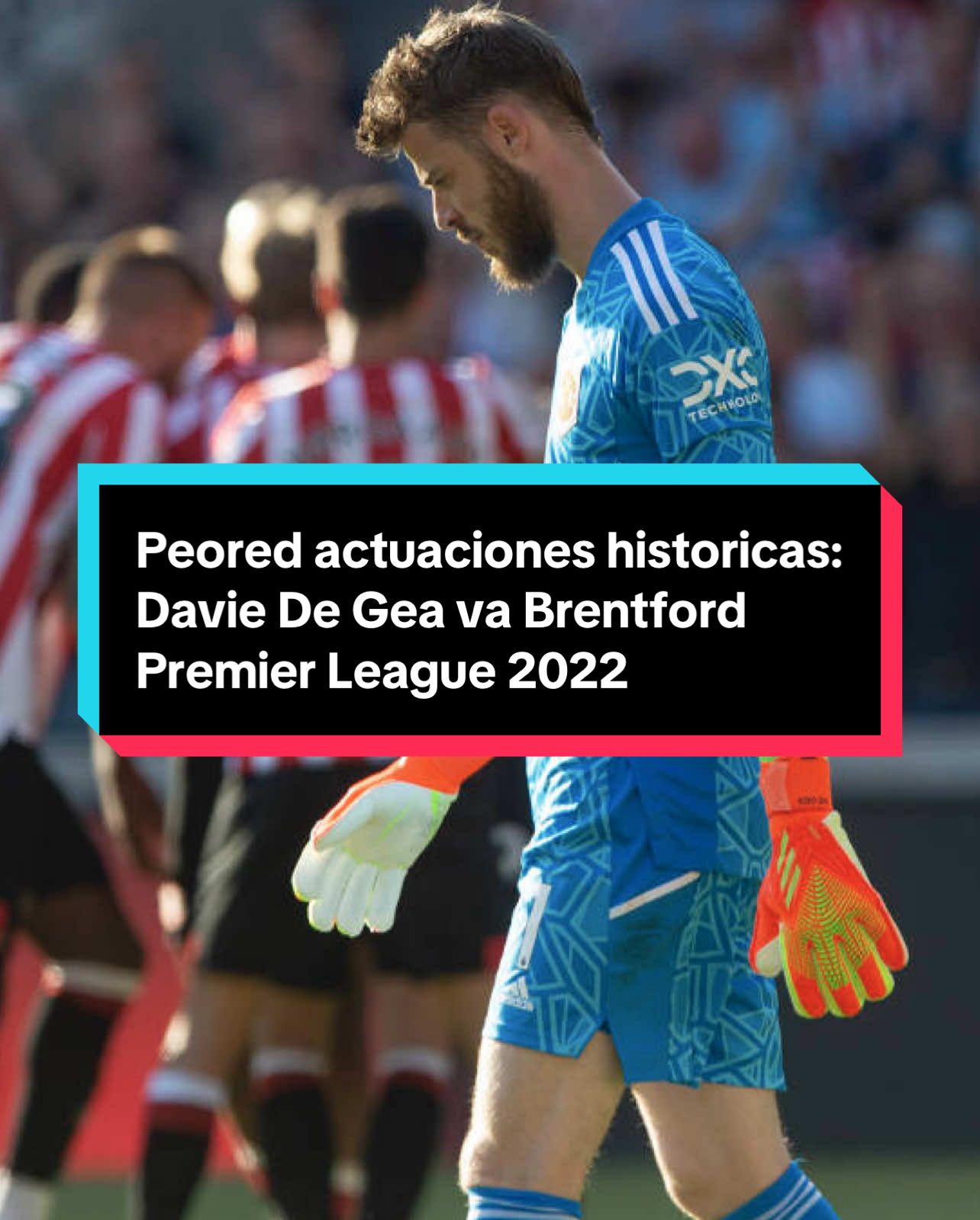 Éstas son las peores actuaciones en la historia del fútbol. Hoy: David De Gea vs Brentford por la Premier League 2022.  #football #footballtiktok #PremierLeague #futbol #footballedit 