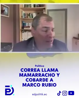 #política El expresidente Rafael Correa calificó de “mamarracho y cobarde” al secretario de Estado de EE.UU., Marco Rubio, tras sus recientes declaraciones sobre la salida de las bases militares y un posible retorno al país. y supuestos vínculos con el narcotráfico. #rafaelcorrea  #marcorubio  #eeuu  #correismo 