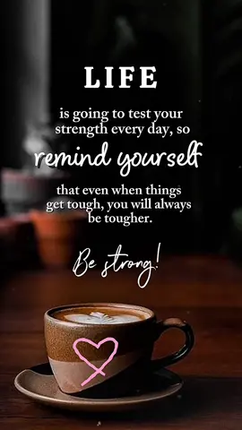 Be strong#life#betough#fyp#quotes#CapCut 