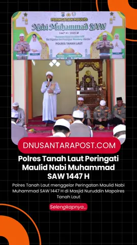 Polres Tanah Laut menggelar Peringatan Maulid Nabi Muhammad SAW 1447 H di Masjid Nuruddin Mapolres Tanah Laut, Kamis (4/9/2025). Acara bertema “Meneladani Akhlak Rasulullah SAW, Kita Wujudkan Polri Presisi Guna Mendukung Asta Cita” ini berlangsung khidmat. #dinamikanusantarapost #kalimantanselatan #polrestala #tanahlaut #maulidnabi 