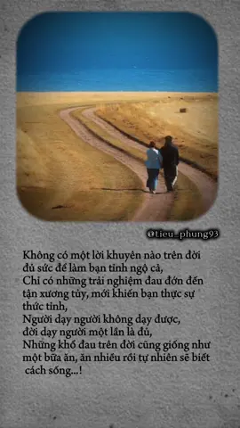 Không có một lời khuyên nào trên đời  đủ sức để làm bạn tỉnh ngộ cả,  Chỉ có những trải nghiệm đau đớn đến tận xương tủy, mới khiến bạn thực sự thức tỉnh, Người dạy người không dạy được,  đời dạy người một lần là đủ,  Những khổ đau trên đời cũng giống như một bữa ăn, ăn nhiều rồi tự nhiên sẽ biết cách sống...! #Capcut #foryoupage #chualanh #caption #viral 