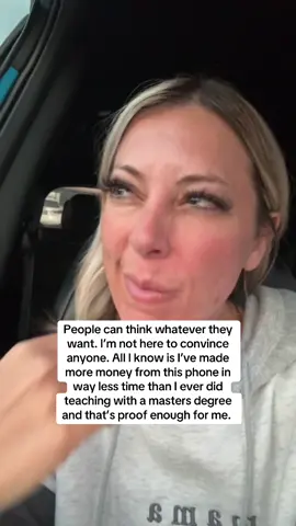 Here’s the thing… not everyone’s gonna get it. And that’s okay. They don’t have to. All I know is, I’ve made more from this little phone than I ever did teaching for 17 years and that’s all the proof I need.  Comment ME for the deets on how to make money right from your phone! #makemoneyfromyourphone #makemoneyfromhome #makemoneyontiktok 