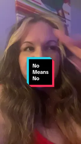 No, actually means no. #fyp #nomeansno #men 