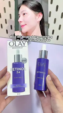 em serum Retinol giúp cho làn da căng bóng, m.ịn màng mà chị em nào cũng nên có nè ✨ #retinol #olay #serum #skincare #skincareroutine 