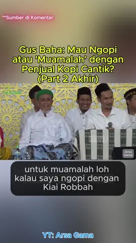 Gus Baha: Mau Ngopi atau 'Muamalah' dengan Penjual Kopi Cantik? (Part 2 Akhir)