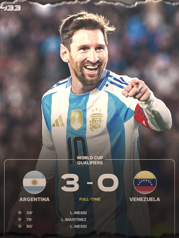 FULL TIME‼️ #worldcupqualifiers  Argentina 3 - 0 Venezuela ⚽ L. Messi 39' ⚽ L. Messi 80' ⚽ L. Martínez 76' - My GOAT bracee!🐐🤩 - - #lionelmessi #argentina  #footballedit #thegoat 