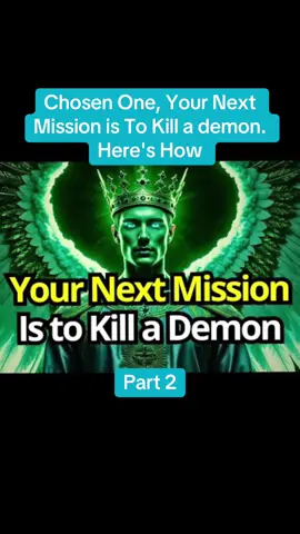 Part 2: Chosen One, Your Next Mission is To Kill a demon. Here's How #chosenone #spiritualtiktok #spirituagrowth #spiritualawakening #intuition 