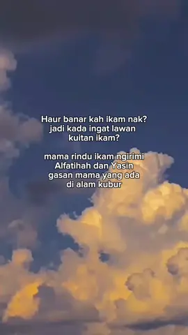 Haur banar kah ikam nak?