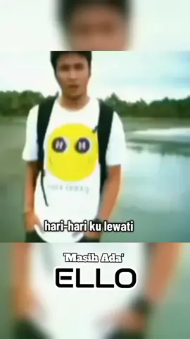 Ello | Masih Ada #masihada #ello #nostalgia #musik #fyp 