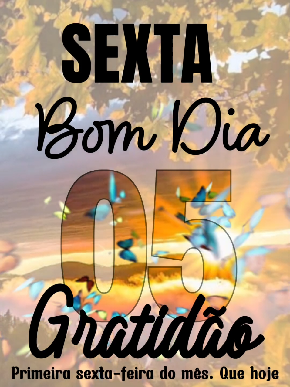 Sexta-feira Dia 05 , primeira sexta do mês ✨ #sextafeira #sexta #sextou #bomdia #bomdiaaaaa 