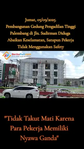 Palembang _ Puluhan pekerja pembangunan gedung pengadilan tinggi Palembang kedapatan oleh wartawan media  Beritapali.com bekerja tidak menggunakan alat keselamatan (safety) atau biasa di kenal dengan K3. Diduga para pekerja tersebut memiliki nyawa ganda, terlihat dari mereka seperti biasa-biasa saja tanpa ada ke khawatiran akan jatuh dari ketinggian. Hal ini semestinya menjadi perhatian pelaksana proyek sebelum melakukan aktivitas agar terbiasa untuk mendisiplinkan keamanan  pegawainya sebelum melakukan pekerjaan yang sangat berbahaya karena ketinggian.  #fypviral  #pengadilantinggipalembang 