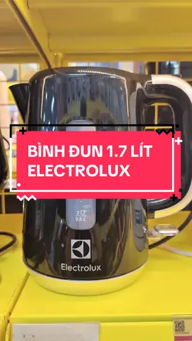 Bình đun nước siêu tốc Electrolux 1.7 lít #giadungtienich #giadungthongminh #giadung #electrolux #binhdungnuoc 