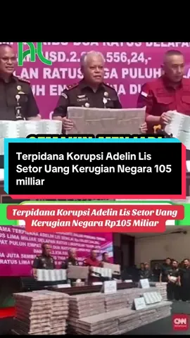 Terpidana Korupsi Adelin Lis Setor Uang Kerugian Negara Rp105 Miliar Baca artikel CNN #indonesia🇮🇩 #fyppppppppppppppppppppppp 