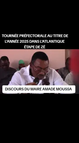TOURNÉE PRÉFECTORALE AU TITRE DE L'ANNÉE 2025 DANS L'ATLANTIQUE  ÉTAPE DE ZÉ  discussions du Maire AMADE MOUSSA 
