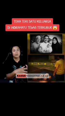 TEKA TEKI KASUS VIRAL INDRAMAYU. PEMB4NT4YAN 1 KELUARGA, 5 M4Y4T DIKUBUR DI RUMAH #tragedi #kasusviral #indramayu #indramayuviral #kasus 