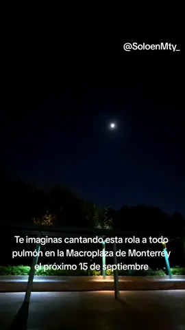 Te imaginas cantando esta rola a todo pulmón en la Macroplaza de Monterrey el próximo 15 de septiembre #duelo #unbeso #monterrey #macroplaza #gritodeindependecia 