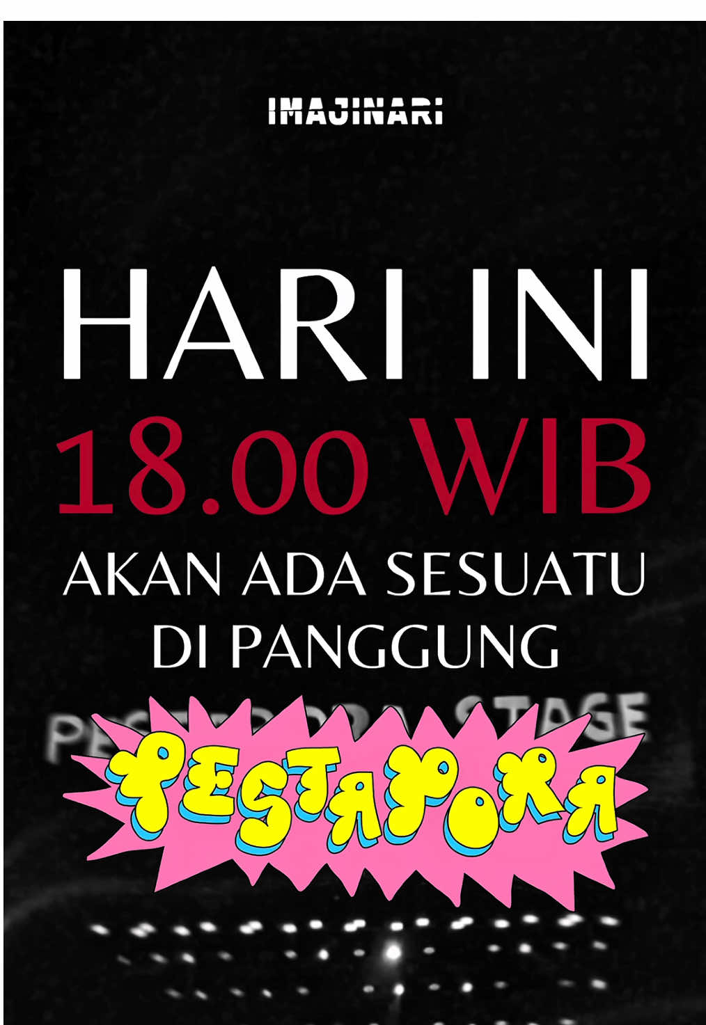 GET READY‼️ Pantengin stage Pestapora jam 18.00 WIB nanti!🫨 #Imajinari