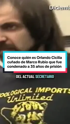 Conoce quién es Orlando Cicilia cuñado de Marco Rubio que fue condenado a 35 años de presión  #creatorsearchinsights 