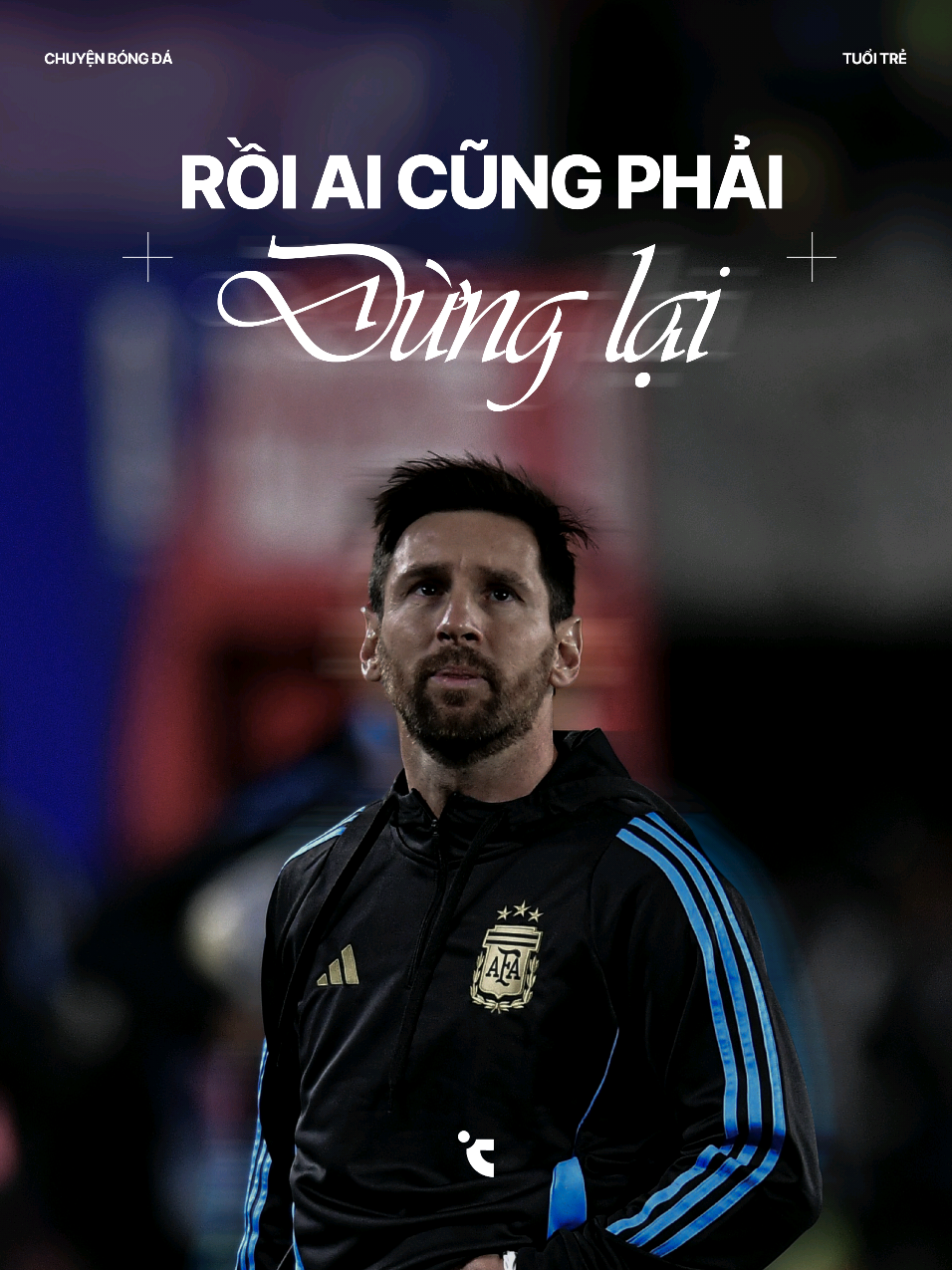 Rồi ai cũng phải dừng lại...  #argentina #lionelmessi #chuyenbongda 