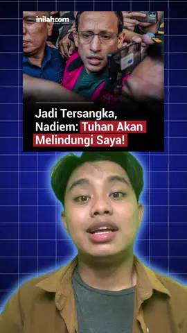 Jadi Tersangka Nadiem Bilang Tuhan Akan Melindungi Saya.#parismuhammad_ #beritaviral #fyp #nadiemmakarim #korupsi 