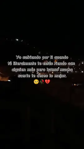 #frases_de_desaamor 💔🥀🖤 #paratiiiiiiiiiiiiiiiiiiiiiiiiiiiiiii #tiktokviral 