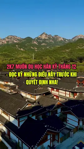 ❌Du học kỳ t12 đang đến giai đoạn gấp rút hồ sơ❤️ #xuhuong #phongvandaisuquanhanquoc #nhavia #kybaythang9 #duhocHanQuoc 