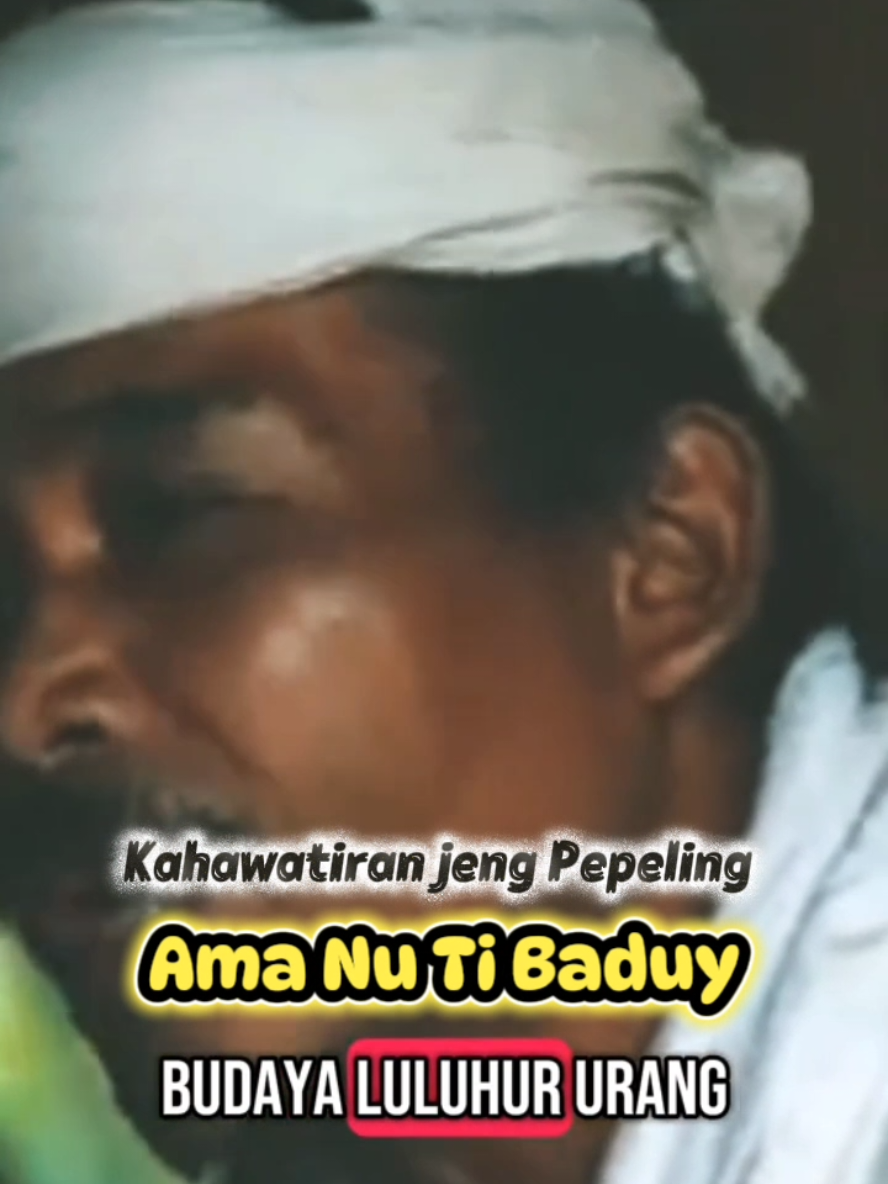 PEPELING URANG SUNDA BADUY #pepeling #pepelingsunda #sunda #baduy #fyp 