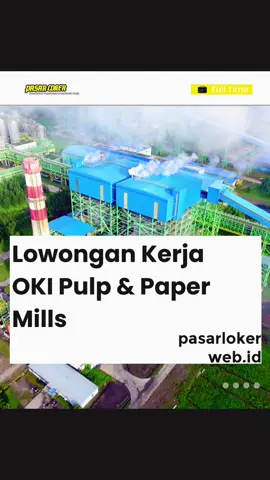 Lowongan Kerja PT OKI Pulp & Paper Mills September 2025, untuk posisi; Trainee Program Batch A4 Syarat Pelamar : Lulusan SMA/SMK dengan Jurusan: Teknik Industri Teknik Kimia Teknik Otomotif Teknik Instrumentasi Industri Mekatronika Teknik Mesin Teknik Elektro/Listrik Ilmu Pengetahuan Alam Kimia Industri Fresh Graduated lebih disukai Memiliki Attitude yang baik dan Motivasi kerja yang bagus Penempatan: Karawang, Jawa Barat Baca Selengkapnya👇 https://www.pasarloker.web.id/ #pasarloker #LowonganKerja #JobVacancy2025 #LokerHariIni #CariKerja         