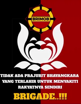 TIDAK ADA PRAJURIT BHAYANGKARA  YANG TERLAHIR UNTUK MENYAKITI  RAKYATNYA SENDIRI... BRIGADE.. #brimobuntukindonesia  #polriuntukmasyarakat 